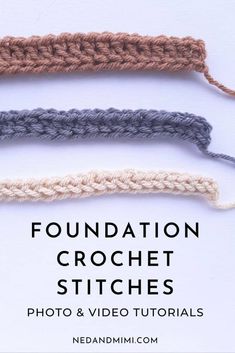 three crochet stitches with the text foundation crochet stitches photo and video tutors