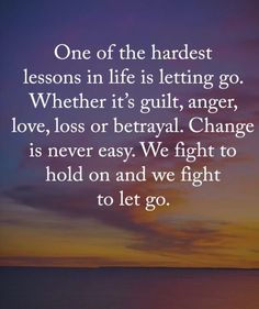 a sunset with the words one of the hardest lessons in life is letting go whether it