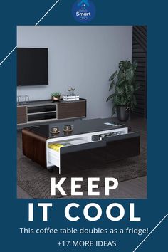 there is a coffee table that has been placed in front of a tv and the words, keep it cool