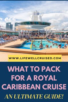 what to pack for a royal caribbean cruise an ultimate guide on how to get there