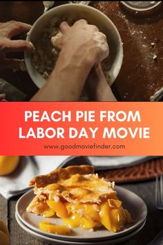 a person holding a bowl of food with the words peach pie from labor day movie