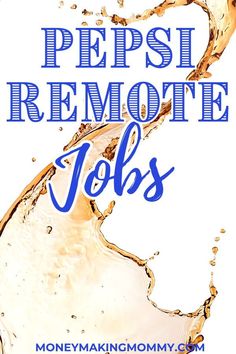 the words pepsi perpsi remote jobs are in blue and white