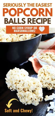 popcorn balls in a bowl with marshmallows on the side and text that reads seriously the fastest popcorn balls recipe no corn syrup or marshmallows