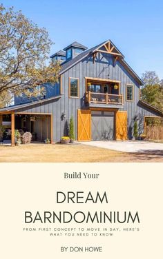 a barn with the words build your dream barndominiumum written in front of it