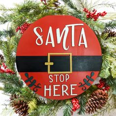 Santa Stop Here Sign Door Santa Stop Here Sign, Christmas Wooden Signs, Winter And Christmas, Wooden Door Signs, The Enchantments, Christmas Wood Crafts, Round Door, Nursery Signs, Christmas Wood