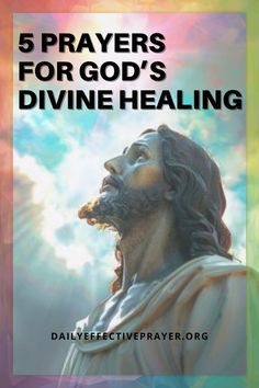 the face of jesus with text that reads, 5 prayers for god's divine heal