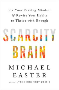 the book cover for scarcity brain by michael easter, with colorful text on it