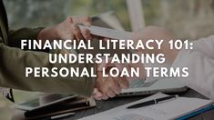 two people shaking hands with the words financial literacy 101 understanding personal loan terms