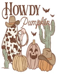 an image of a cowgirl and pumpkins with the words, howdy pumpkin