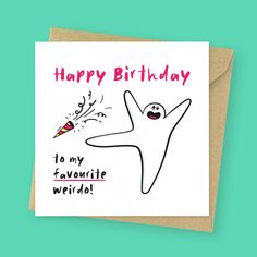 a birthday card with an image of a cartoon character flying through the air and text happy birthday to my favorite weirdie