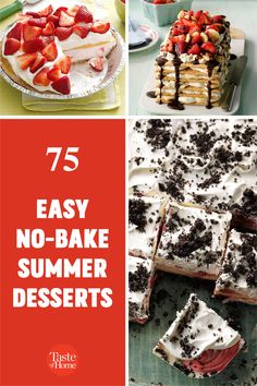 different desserts with the words 75 easy no - bake summer desserts on them