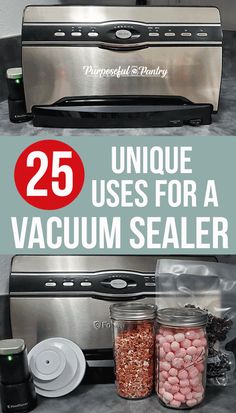 two vacuums with the words 25 unique uses for a vacuum sealer