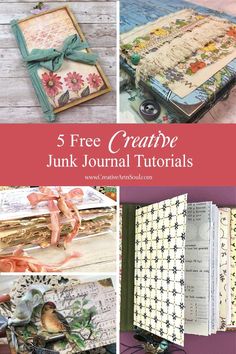 five free creative junk journal pages with text overlay that says, 5 free creative junk journal journals