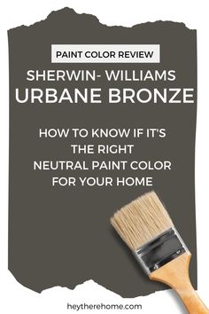 a paint brush with the words sherylin williams urbane bronze on it's side