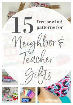 the top ten free sewing patterns for neighbor's teacher gifts with text overlay