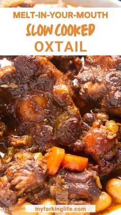 meat and vegetables in a bowl with the words melt - in your mouth slow cooked oxtail