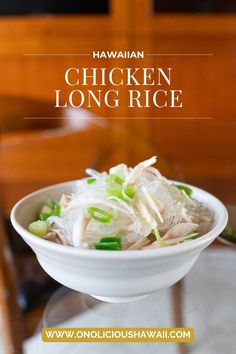 Chicken Long Rice is a Hawaiian noodle dish made from vermicelli noodles, chicken thighs, fresh ginger, and green onions. It's comforting and clean, a go-to side dish or simple entree. #chicken #longrice #rice #chickenlongrice #vermicelli