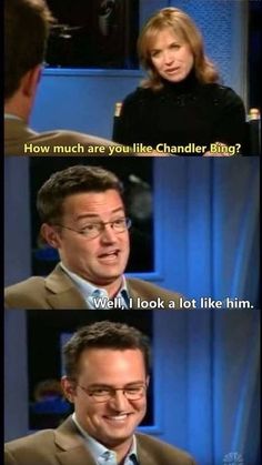 two people talking to each other in front of a tv screen with the caption how much are you like chandler?