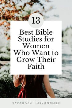 a woman with her back to the camera and text that reads 13 best bible studies for women who want to grow their faith