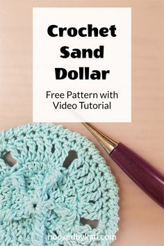 crochet sand dollar pattern with video instructions on the front and back side, along with text overlay