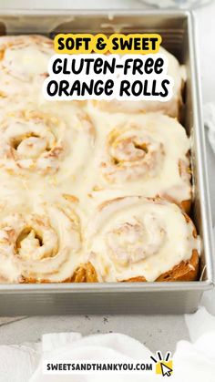 a pan filled with orange rolls on top of a white tablecloth and text overlay reads soft & sweet gluten - free orange rolls