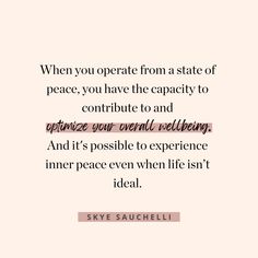 an image with the words, when you operate from state of peace, you have the capacity