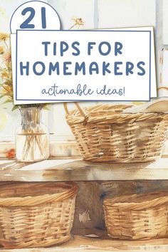 two wicker baskets sitting on top of a table next to a sign that says tips for homemakers