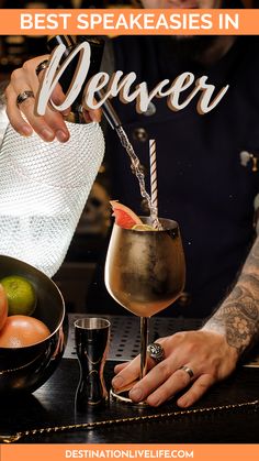 a bartender pouring a drink into a glass with the words best speakeasies in denver