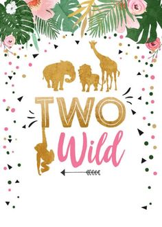 two wild with pink flowers and gold foil lettering