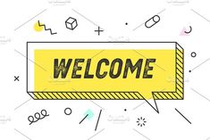 the word welcome is written in a speech bubble on a white background with colorful shapes around it