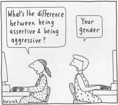 a cartoon depicting two women talking to each other in front of a computer screen with the caption what's the difference between being aggressive and being aggressive