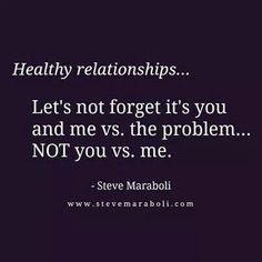 steve maraboli quote about love and life with the words,'healthy relationships let's not forget it's you and me