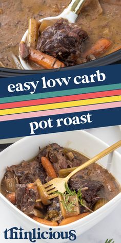 a bowl of beef stew with carrots and potatoes in it, next to the words easy low carb pot roast