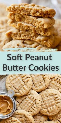 soft peanut butter cookies stacked on top of each other with the words, soft peanut butter cookies