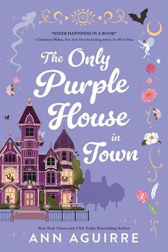 the only purple house in town by ann aguire, illustrated by an author