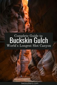 the complete guide to buckskin gulch world's largest slot canyon