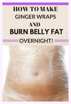 Ginger Wraps, Bad Cough, Belly Fat Overnight, Homemade Syrup, Abdominal Fat, Lose 30 Pounds, Stomach Fat, Fat Burning Drinks, Burn Belly Fat