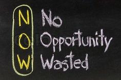 no opportunity wasted written on a blackboard