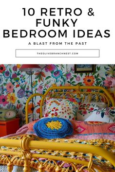 a bed with yellow headboard and colorful wallpaper in the background text reads 10 retro & funky bedroom ideas a blast from the past