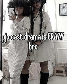 two women standing in front of a mirror with the caption pipo cast drama is crazy