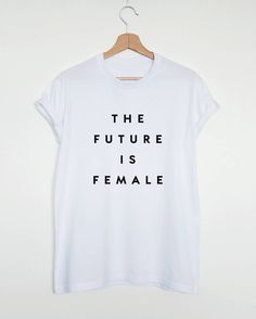 The future is female T-shirt, feminist shirt, womens or unisex feminist slogan shirt, future is female stylish fashion tee by SuperPrintShop on Etsy https://www.etsy.com/listing/540405512/the-future-is-female-t-shirt-feminist I Am A Feminist, Female Tshirt, Feminist Slogan, The Future Is Female, Future Is Female, Slogan Shirts, Feminist Shirt, Stylish Fashion, Tee Dress