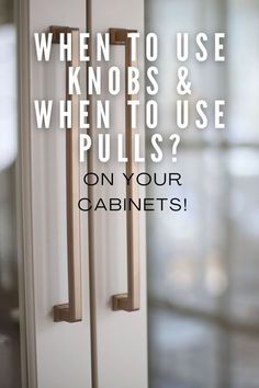 an open door with the words when to use knobs and when to use pulls? on your cabinets