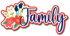 the word family with flowers on it