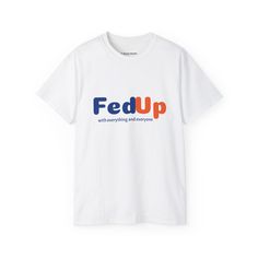 "Indulge in some humor with our \"Fed Up\" t-shirt, a playful parody of the iconic FedEx logo. This shirt offers a unique blend of wit and style, perfect for those days when you're feeling a bit tongue-in-cheek about the daily grind. Crafted with meticulous attention to detail, our t-shirt ensures a comfortable fit for casual wear, making it an excellent choice for expressing your sense of humor in various settings. The clever play on the familiar FedEx logo with the words \"Fed Up\" adds a touc Funny White T-shirt With Logo Print, Funny Streetwear T-shirt With Logo Print, Funny Streetwear T-shirt With Logo, Fedex Logo, Delivery Driver, Daily Grind, Fed Up, Design T Shirt, San Jose