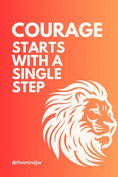 a lion with the words, courage starts with a single step on an orange background