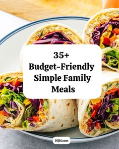 three burritos stacked on top of each other with the words 35 + budget - friendly simple family meals