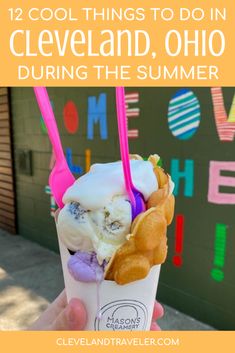 ice cream sundae with text overlay that reads 12 cool things to do in cleveland, ohio during the summer