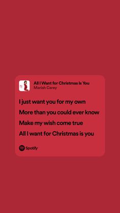 a red background with text that reads, i want for christmas is you just want you for my own more than you could ever know