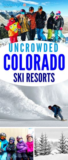 the colorado ski resort is full of snow skiers and snowboarders, with text overlay that reads uncrowed colorado ski resort