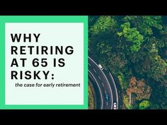 an aerial view of a highway with the words why retrieving at 65 is risky